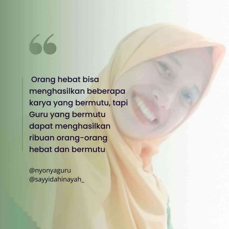 semua orang hebat didik oleh guru/ sumber: nyonyaguru